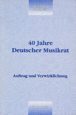 ISBN 9783930079094: 40 Jahre Deutscher Musikrat – Auftrag und Verwirklichung