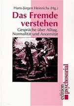 ISBN 9783930096862: Das Fremde verstehen – Gespräche über Alltag, Normalität, Abnormalität