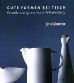 ISBN 9783930128273: Gute Formen bei Tisch | Porzellandesign von Hans-Wilhelm Seitz