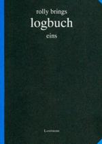 ISBN 9783930137992: Logbuch eins - Gesammelte Texte 1949-1973 (Widmungsexemplar von Rolly Brings)