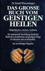 ISBN 9783930147113: Das Grosse Buch vom Geistigen Heilen - Möglichkeiten, Grenzen, Gefahren. Möglichkeiten, Grenzen, Gefahren - Die umfassende Darstellung sämtlicher Methoden, Krankheiten auf geistigem Wege zu erkennen und zu behandeln