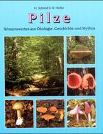 ISBN 9783930167142: Pilze - Wissenswertes aus Ökologie, Geschichte und Mythos