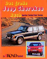 ISBN 9783930193059: Das grosse Jeep Cherokee Buch – Baureihen Cherokee /Grand Cherokee