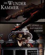 ISBN 9783930195398: Die Wunderkammer – Die Kunst- und Naturalienkammer der Franckeschen Stiftungen zu Halle (Saale)