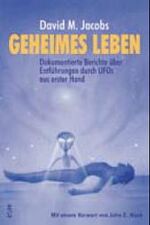 ISBN 9783930219018: Geheimes Leben – Dokumentierte Berichte über UFO-Entführungen aus erster Hand