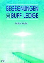 ISBN 9783930219087: Begegnungen bei Buff Ledge