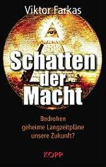 ISBN 9783930219681: Schatten der Macht; Bedrohen geheime Langzeitpläne unsere Zukunft?