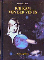 ISBN 9783930243006: Ich kam von der Venus: Autobiographie