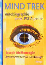 Joseph McMoneagle: Mind Trek : Autobiogr Joseph McMoneagle: Mind Trek : Autobiogr