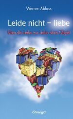 ISBN 9783930243303: Leide nicht - liebe - Über die Liebe zur Liebe ohne Objekt