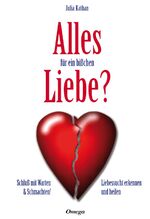 ISBN 9783930243464: Alles für ein bißchen Liebe?: Schluß mit Warten & Schmachten Kathan, Julia