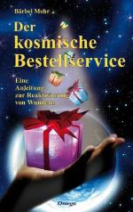 ISBN 9783930243570: Der kosmische Bestellservice – Eine Anleitung zur Reaktivierung von Wundern