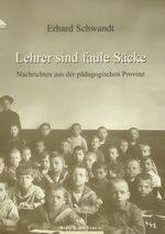 ISBN 9783930293971: Lehrer sind faule Säcke – Nachrichten aus der pädagogischen Provinz