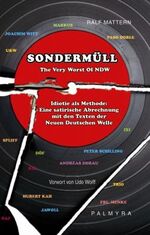 Sondermüll - The Very Worst Of NDW - Idiotie als Methode: Eine satirische Abrechnung mit den Texten der Neuen Deutschen Welle