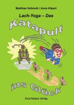 ISBN 9783930403189: Lach-Yoga - Das Katapult ins Glück