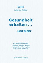 ISBN 9783930403431: Gesundheit erhalten ... und mehr. Für alle, die bewusst gesund bleiben wollen, gesund werden wollen und alle anderen.