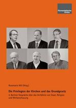 ISBN 9783930416264: Die Privilegien der Kirchen und das Grundgesetz – 4. Berliner Gespräche über das Verhältnis von Staat, Religion und Weltanschauung