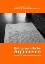 Bürgerrechtliche Argumente - Dokumente zu 50 Jahren Humanistische Union