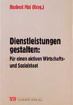 ISBN 9783930453238: Dienstleistungen gestalten: Für einen aktiven Wirtschafts- und Sozialstaat