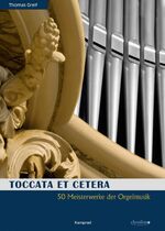 ISBN 9783930550630: Toccata et cetera: 50 Meisterwerke der Orgelmusik