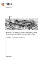 ISBN 9783930578368: Wilhelm Luft Wurst- und Fleisch-Konserven-Fabrik – Frankfurter Würstchen aus Neu-Isenburg Unternehmensgeschichte mit historischen Fotos