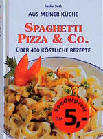 Aus meiner Küche - Spaghetti, Pizza & Co.