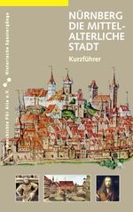 ISBN 9783930699582: Nürnberg. Die mittelalterliche Stadt – Kurzführer