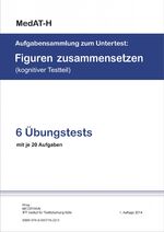 MedAT-H: Aufgabensammlung zum Untertest: Figuren zusammensetzen : (kognitiver Testteil) ; 6 Übungstests mit je 20 Aufgaben