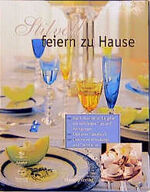 ISBN 9783930723249: Stilvoll feiern zu Hause