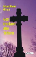 ISBN 9783930730537: Gott trocknet alle Tränen