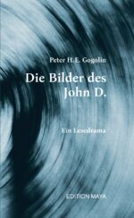 ISBN 9783930758685: Die Bilder des John D. - Ein Lesedrama