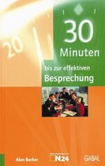 ISBN 9783930799800: 30 Minuten bis zur effektiven Besprechung