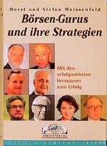 ISBN 9783930851386: Börsen-Gurus und ihre Strategien. Mit den erfolgreichsten Investoren zum Erfolg Edition Börsenstories (Gebundene Ausgabe) Kostolany Warren Buffett Peter Lynch Benjamin Graham Sir John Templeton Börse