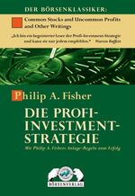 ISBN 9783930851737: Die Profi-Investment-Strategie: Mit Philip A. Fisher Anlage-Regeln zum Erfolg: Mit Philip A. Fishers Anlage-Regeln zum Erfolg (Gebundene Ausgabe) Philip A. Fisher Common Stocks and Uncommon Profits an