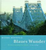 ISBN 9783930863815: Blaues Wunder. - Dresdens wunderlichste Brücke -