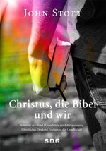 ISBN 9783930868094: Christus, die Bibel und wir - Autorität der Bibel / Grundsätze der Bibelauslegung / Christliches Denken / Einfluss der Gesellschaft