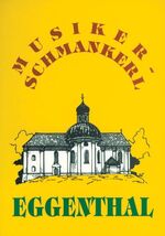 ISBN 9783930888146: Musiker-Schmankerl  /Eggenthal – Leibspeisenkochbuch mit Musiker-Schmankerl aus Eggenthal in Schwaben