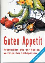 ISBN 9783930888771: Guten Appetit: Prominente aus der Region verraten ihre Leibspeisen