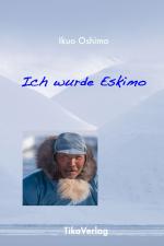 ISBN 9783930920044: Ich wurde Eskimo - Ein Japaner, der Eskimo wurde