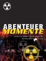 ISBN 9783930953103: Abenteuer Momente – Ballust statt Ballast