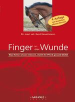 ISBN 9783930953202: Finger in der Wunde - Was Reiter wissen müssen, damit ihr Pferd gesund bleibt.../ Mit Abbildungen