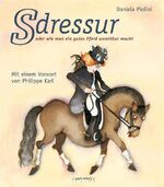 ISBN 9783930953233: S-Dressur - Wie man ein gutes Pferd unreitbar macht