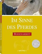 Im Sinne des Pferdes: Bodenarbeit Sonnta Im Sinne des Pferdes: Bodenarbeit Sonnta