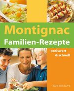 ISBN 9783930989195: Montignac Familien Rezepte - preiswert & schnell mit gutem GI/Glyx