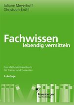 ISBN 9783931085735: Fachwissen lebendig vermitteln - Das Methodenhandbuch für Trainer und Dozenten