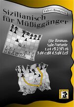 Sizilianisch für Müßiggänger - die Basman-Sale-Variante 1.e4 c5 2.Sf3 e6 3.d4 c:d4 4.S:d4 Lc5