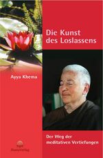 Die Kunst des Loslassens - Der Weg der meditativen Vertiefungen