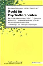 Recht für Psychotherapeuten - Psychotherapeutengesetz. SGB V. Zuslassungsverordnung. Bundesmantelvertrag - Ärzte. Psychotherapeuten-Richtlinien. Ausbildungs- und Prüfungsverordnungen