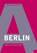 ISBN 9783931321468: Berlin Architektur