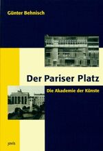 ISBN 9783931321864: Der Pariser Platz - Die Akademie der Künste